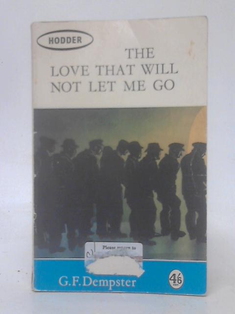 The Love That Will Not Let Me Go von George F. Dempster