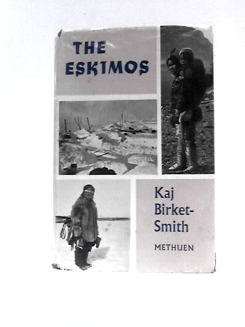 The Eskimos By Kaj Birket-Smith