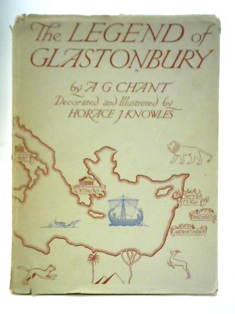 The Legend of Glastonbury par A. G. Chant