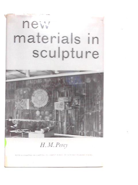 New Materials in Sculpture von H.M.Percy