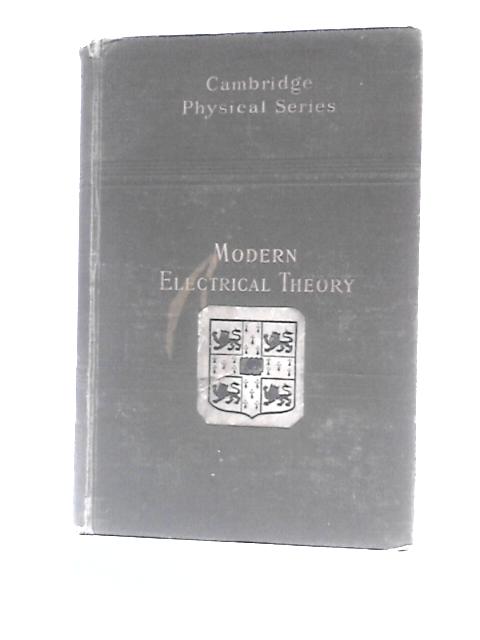 Modern Electrical Theory By Norman Robert Campbell