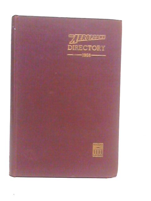 The Aeroplane Directory of British Aviation Incorporating Who's Who in British Aviation By The Aeroplane