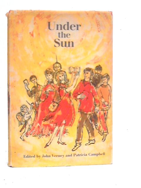 Under The Sun. Stories Poems Articles By John Verney & Patricia Campbell