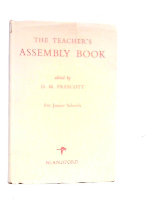 The Teacher's Assembly Book von D.M.Prescott