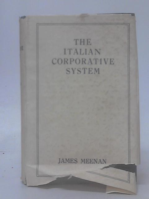 The Italian Corporative System By James Francis Meenan