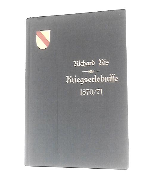 Kriegserlebnisse Meines Verstorbenen Mannes Richard Ris By Tilla Ris