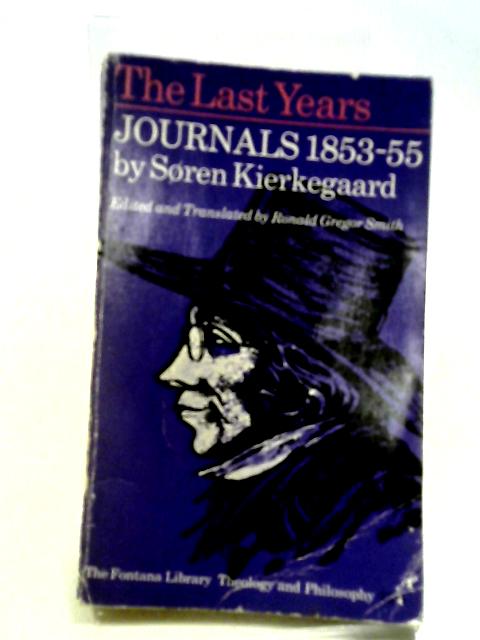 The Journals, 1853-1855, The Last Years By Kierkegaard