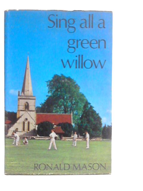 Sing All a Green Willow By Ronald Mason