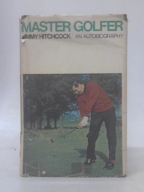 Master Golfer By Jimmy Hitchcock