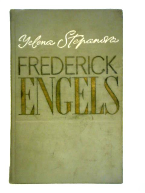 Frederick Engels By Yelena Stepanova John Gibbons (Trans.)