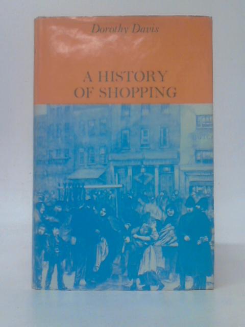 A History of Shopping By Dorothy Davis