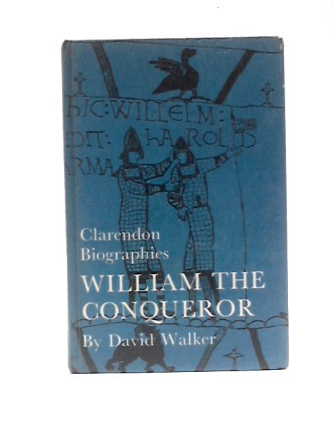 William the Conqueror (Clarendon Biographies S.) von David Walker