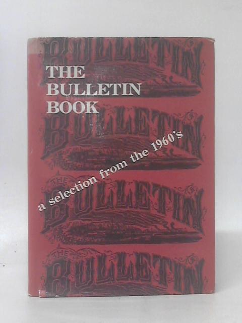 The Bulletin Book: a Selection from the 1960's By The Bulletin