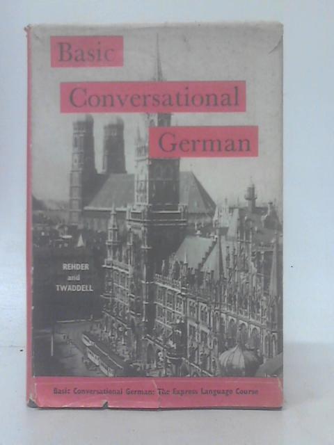 German Conversation Course von Helmut Rehder & Freeman Twaddell