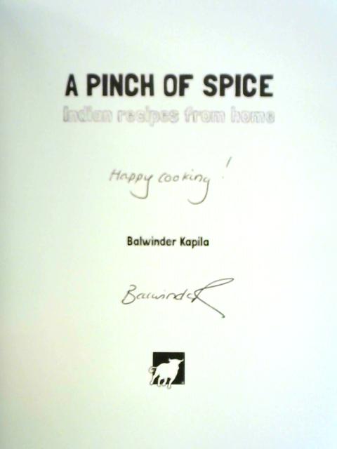 A Pinch of Spice: Indian Recipes from Home von Balwinder Kapila