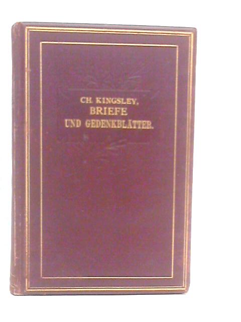 Charles Kingsley. Briefe Und Gedenkblatter By Charles Kingsley