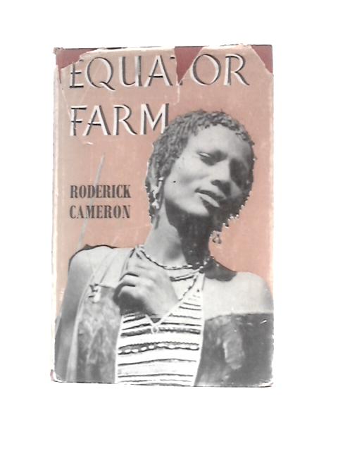 Equator Farm By Roderick Cameron