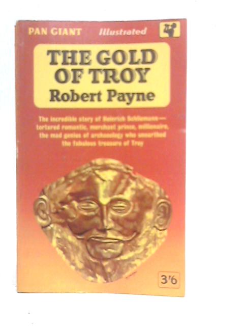The Gold of Troy By Robert Payne