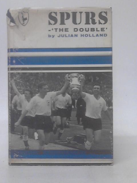 Spurs The Double By Julian Holland