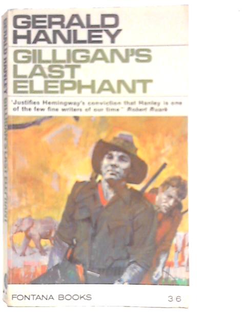 Gilligan's Last Elephant By Gerald Hanley