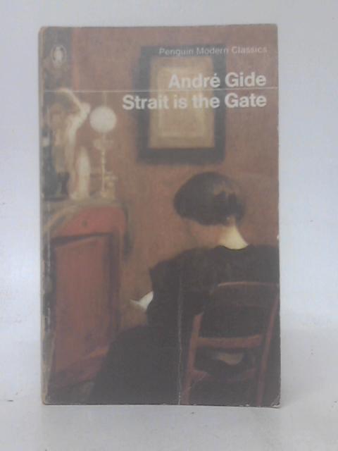 Strait is the Gate By Andre Gide