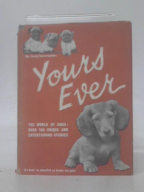 Yours Ever - 104 Unusual Studies Of Dogs By Unstated