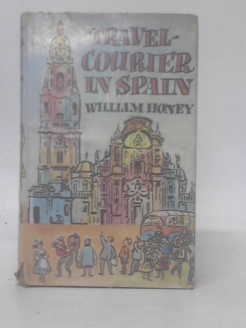 Travel Courier in Spain By William Honey