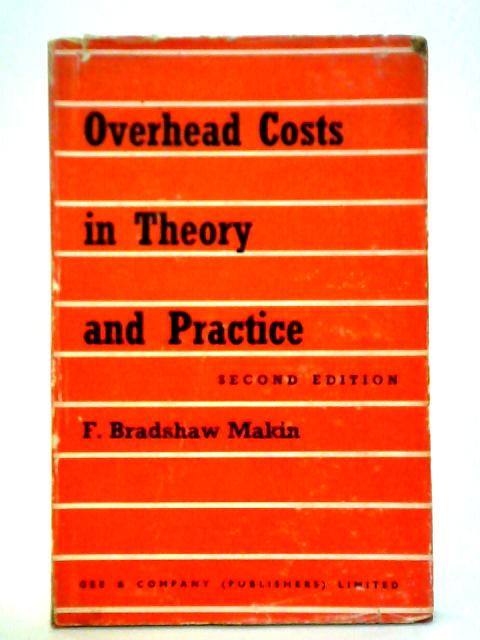 Overhead Costs in Theory and Practice By F. Bradshaw Makin