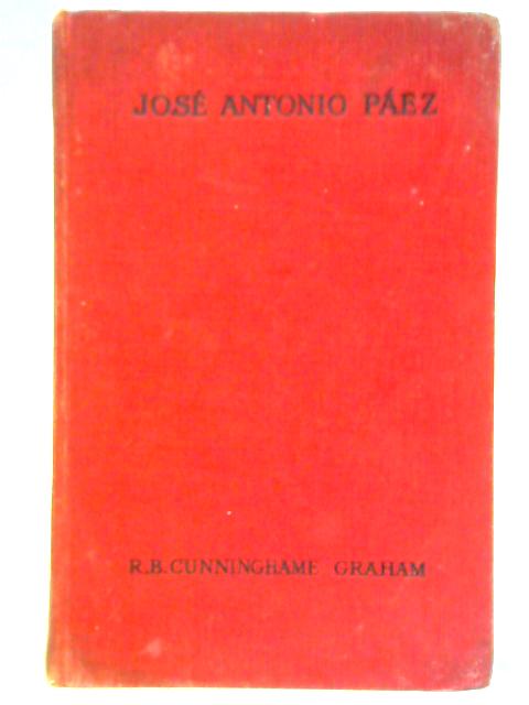 Jose Antonio Paez By R. B. Cunninghame Graham