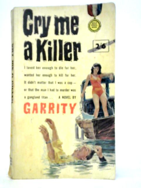 Cry Me a Killer By Garrity