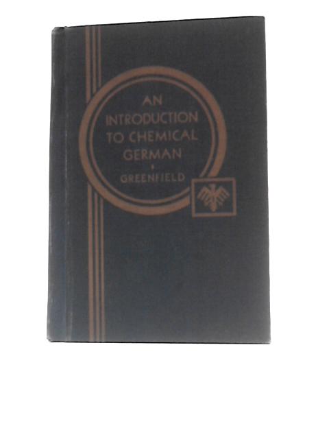 An Introduction to Chemical German (Heath's Modern Language Series) By Eric Viele Greenfield