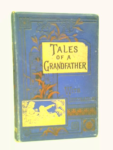 Tales of a Grandfather von Sir Walter Scott