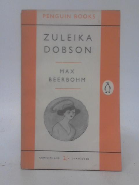 Zuleika Dobson, or, An Oxford Love Story By Max Beerbohm