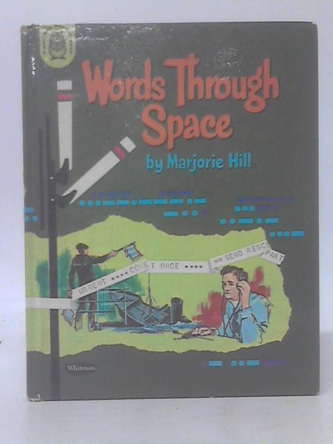 Words Through Space By Marjorie Yourd Hill