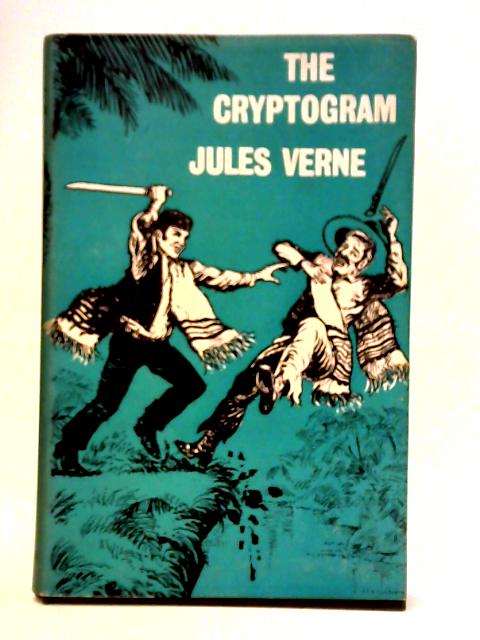 The Cryptogram, Part II of The Giant Raft (La Jangada) By Jules Verne