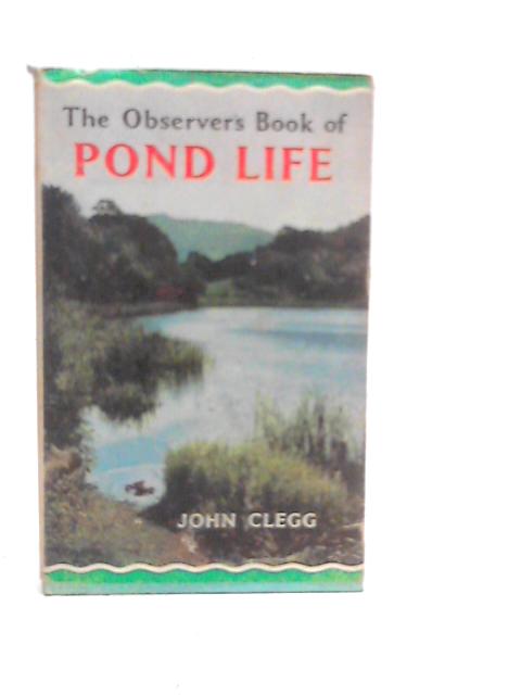 Observer's Book of Pond Life By John Clegg