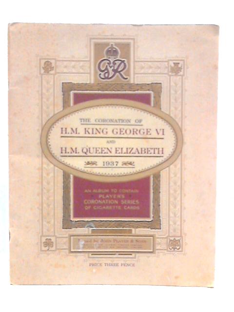 The Coronation of H.M. King George VI and H.M. Queen Elizabeth 1937 By John Player & Sons
