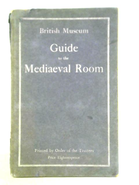 Guide to the Medieval Room By Unstated