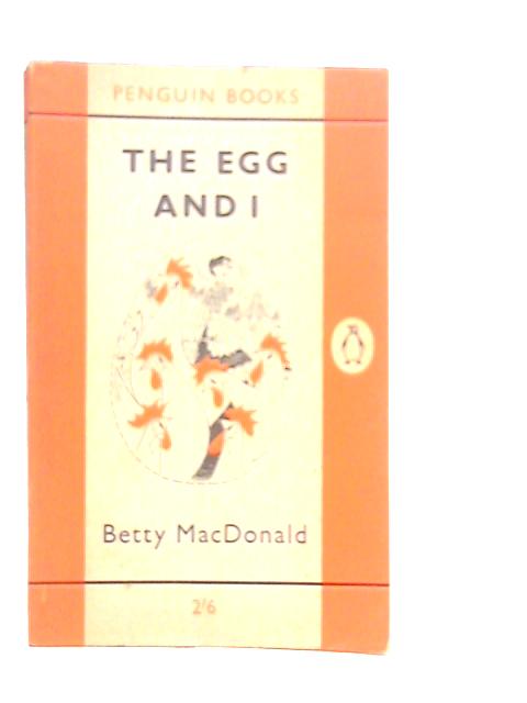 The Egg and I By Betty Macdonald