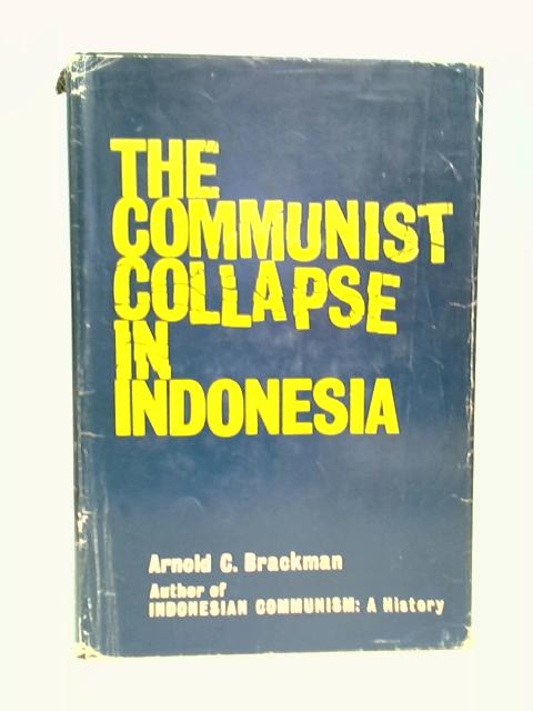 Communist Collapse in Indonesia By Brackman, A