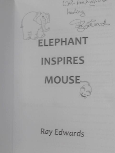 Elephant Inspires Mouse By Ray Edwards