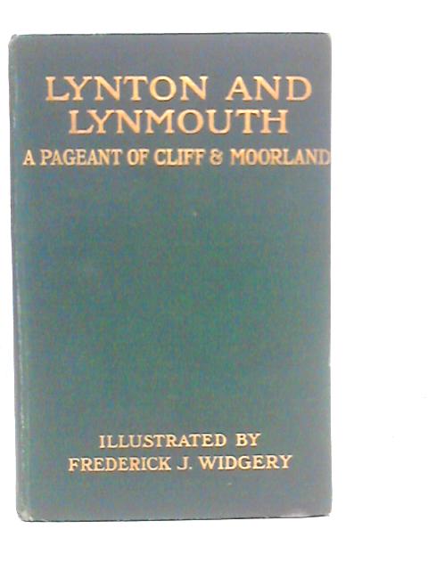 Lynton & Lynmouth A Pageant of Cliff & Moorland By John Presland