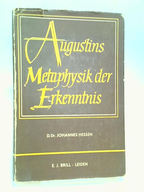 Augustins Metaphysik der Erkenntnis By Hessen, Johannes