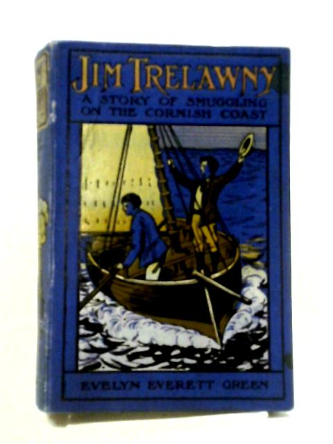 Jim Trelawny By Evelyn Everett-Green