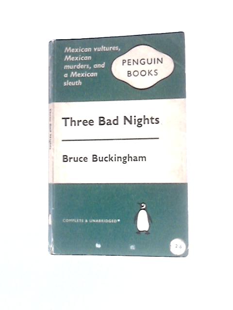 Three Bad Nights von Bruce Buckingham