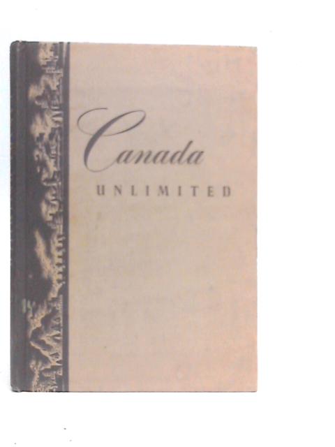 Canada Unlimited By Gerald Anglin