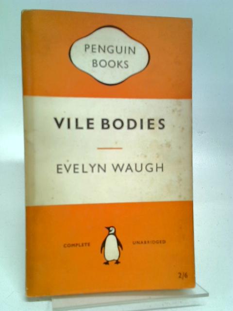 Vile Bodies (Penguin Books. no. 136.) By Evelyn Waugh