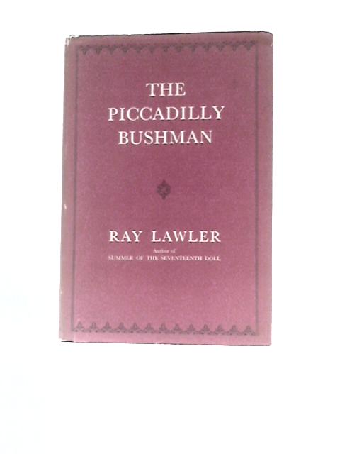 The Piccadilly Bushman By Ray Lawler