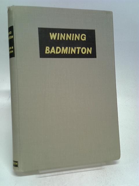 Winning badminton (Library of sports and pastimes) By Kenneth R Davidson