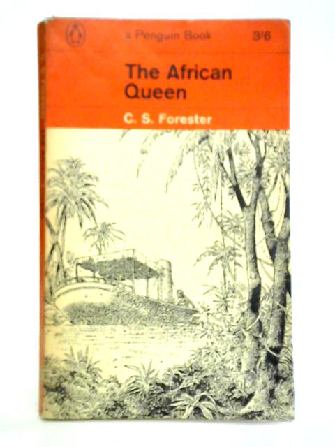 The African Queen By C. S. Forester